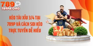 Kèo Tài Xỉu 3/4 Tại 789P Và Cách Soi Kèo Trực Tuyến Dễ Hiểu