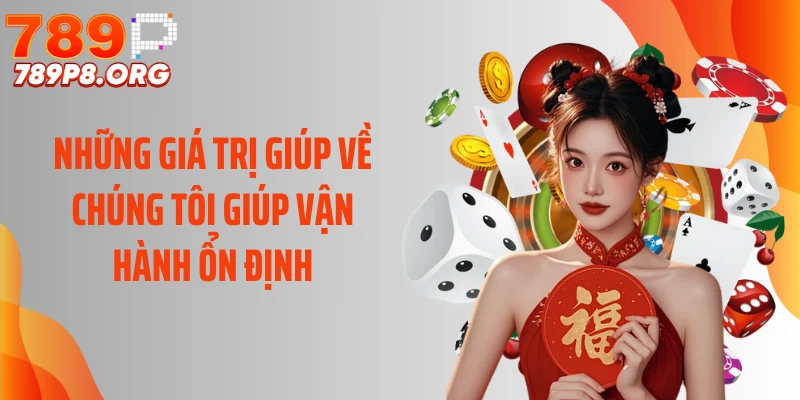 Những giá trị giúp về chúng tôi giúp vận hành ổn định