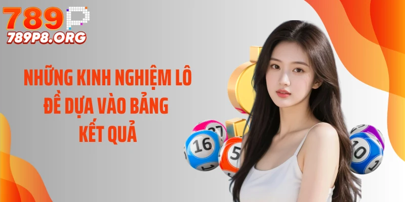 Những kinh nghiệm lô đề dựa vào bảng kết quả